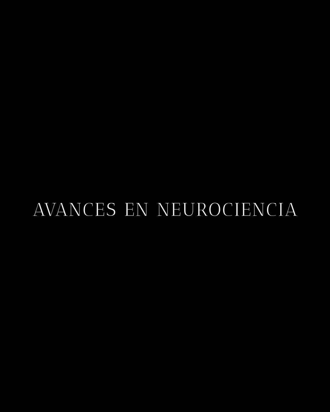 Avances en Neurociencia avances en neurociencia